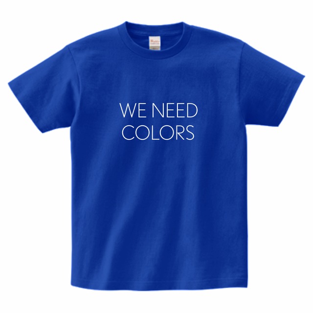 【WE NEED COLORS T-shirt】BLUE ROYALE ／ white