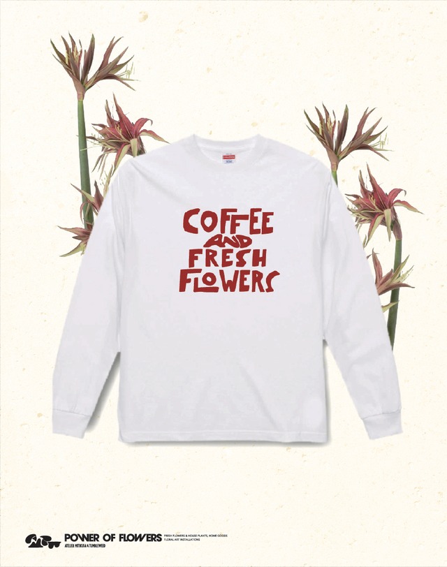 COFFEE & FRESHFLOWERS ロングスリーブT