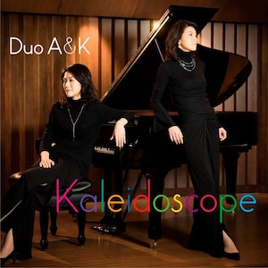 Duo A&K / カレイドスコープ / Kaleidoscope