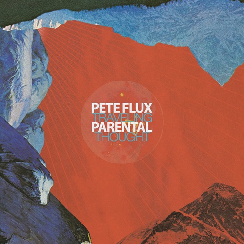 [Limited 500] Pete Flux & Parental Traveling Thought (EP/vinyl)