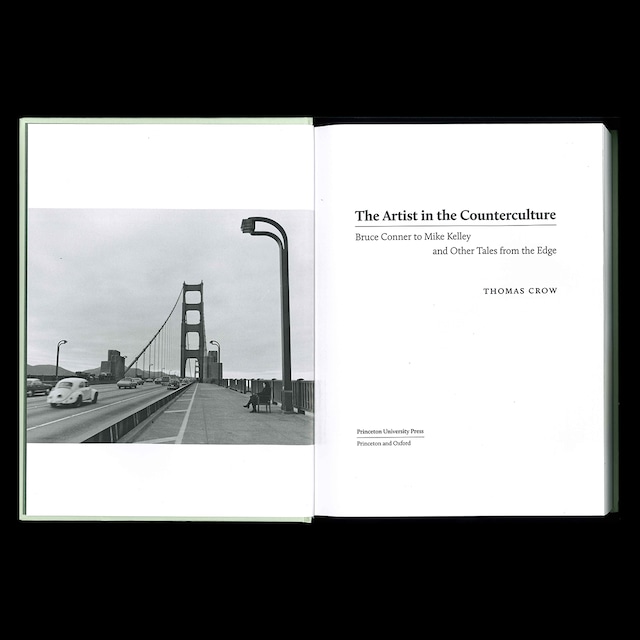 The Artist in the Counterculture: Bruce Conner to Mike Kelley and Other Tales from the Edge