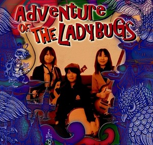 LADY BUGS  「Adventure of Ladybugs」