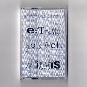 Vanilla-29 INCAPACITANTS / Extreme Gospel Nights (cassette)