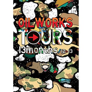 OIL WORKS TOURS 13MONTH /【DVD】