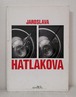 Antonin Dufek, Xavier Galmiche JAROSLAVA HATLAKOVA ヤロスラヴァ・ハトラコヴァー洋書写真集 MARVAL