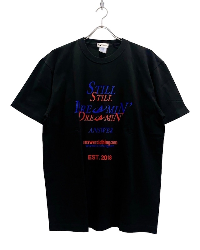 ANSWER COLLECTION / "STILL DREAMIN'" TEE