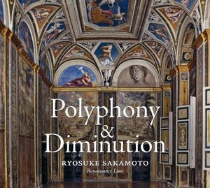 Polyphony & Diminution / Ryosuke Sakamoto, renaissance lute