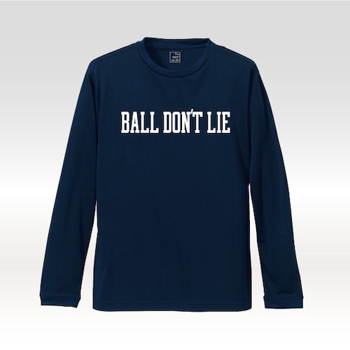 BALL DON'T LIE　L/S