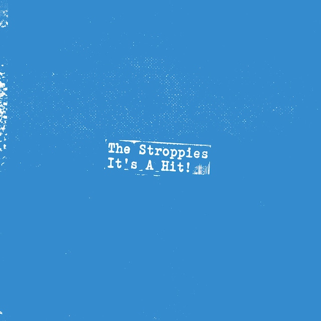 The Stroppies / It's A Hit!（500 Ltd 7inch)