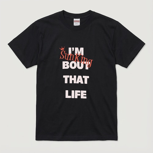 I'm bout that life T-shirt Black