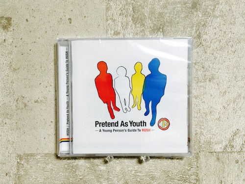 HUSH / Pretend As Youth -A Young Person's Guide To HUSH-