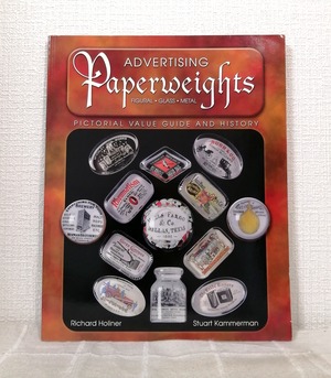 Richard Holiner, Stuart Kammerman  Advertising Paperweights: Pictorial Value Guide and History FIGURAL GLASS METAL Collector Books