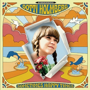 【CD】DOTTI HOLMBERG - SOME TIMES HAPPY TIMES（SUNDAZED）