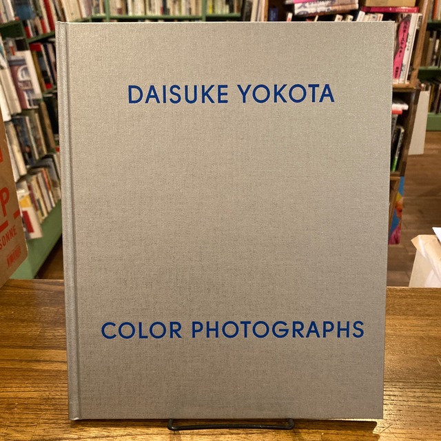 COLOR PHOTOGRAPHS / 横田大輔 Daisuke Yokota | 百年