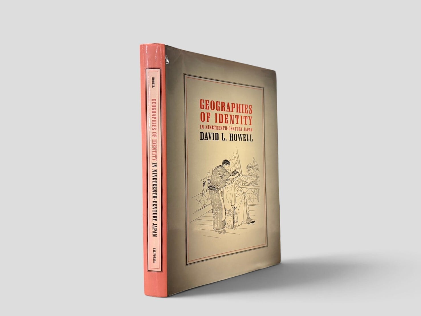 【SJ1157】【FIRST EDITION】Geographies of Identity in Nineteenth-Century Japan(2005) /David L. Howell