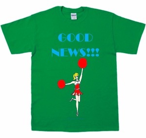 「GOOD NEWS!!!　T-shirt 」グリーン