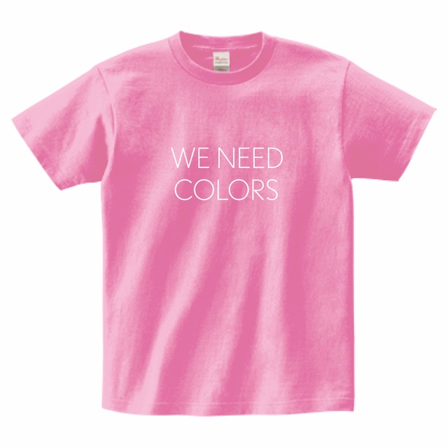 【WE NEED COLORS T-shirt】STRAWBERRY PINK ／ white