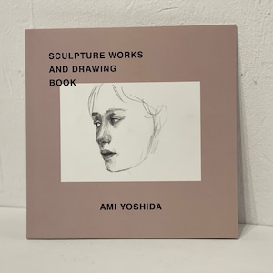 吉田愛美｜AMI YOSHIDA『SCULPTURE WORKS AND DRAWING BOOK』