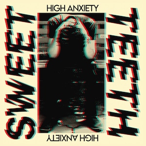 [LLY - 000] Sweet Teeth - "  High Anxiety " [12 Inch Vinyl ]