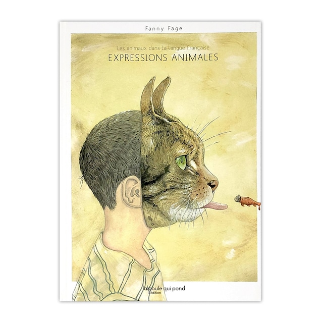 フランス語絵本「Expressions animales（動物の表現集）」 Fanny Fage（ファニー・ファジュ）