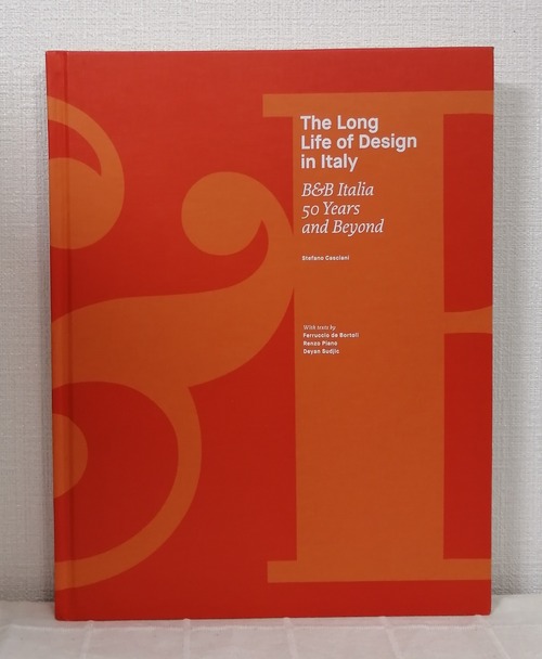 Stefano Casciani  The long life of design in Italy : B&B Italia 50 years and beyond  Skira