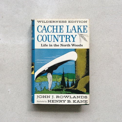 CACHE LAKE COUNTRY : Life in the North Woods