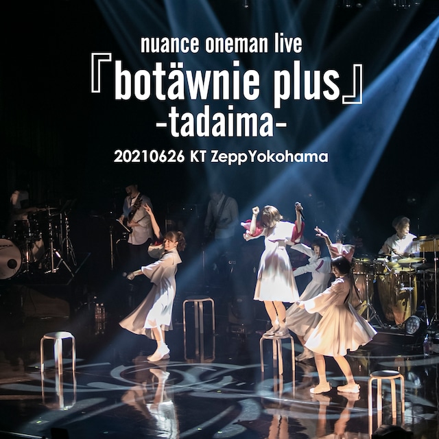 【LIVE音源】2021.6.26 at  KT Zepp『botäwnie plus』 -tadaima-