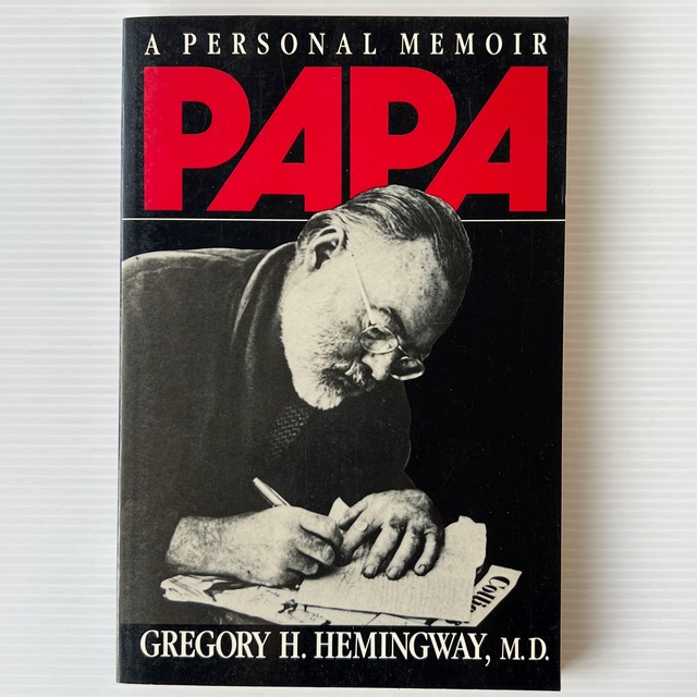Papa: A Personal Memoir / Gregory H. Hemingway / Paragon House