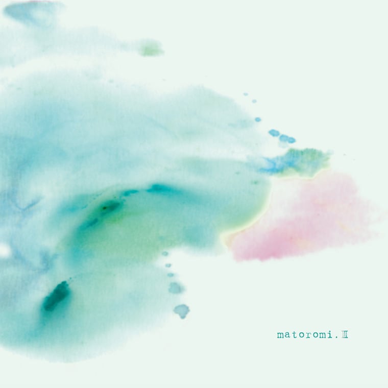 matoromi「matoromi .Ⅲ」