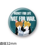 缶バッジ7　MONEY FOR LIFE (32mm)