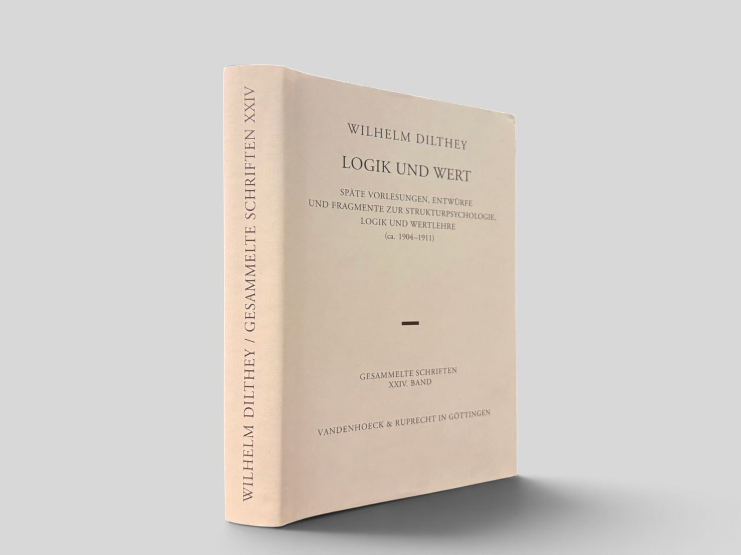【SPH040】【FIRST EDITION】Logik und WertLogik und Wert: Späte Vorlesungen, Entwürfe und Fragmente zur Strukturpsychologie, Logik und Wertlehre (ca. 1904–1911)(2004) /Wilhelm Dilthey