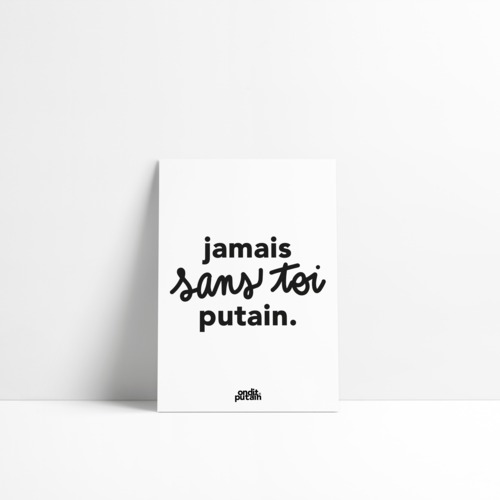 OnditPutain / “Jamais sans toi putain.” A5ポスター