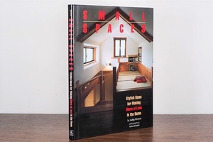 【VI182】Small spaces Stylish ideas for making more of less in the home /visual book
