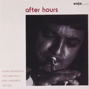 【CD】Dusko Goykovich「After Hours」（SOLID/ENJA）