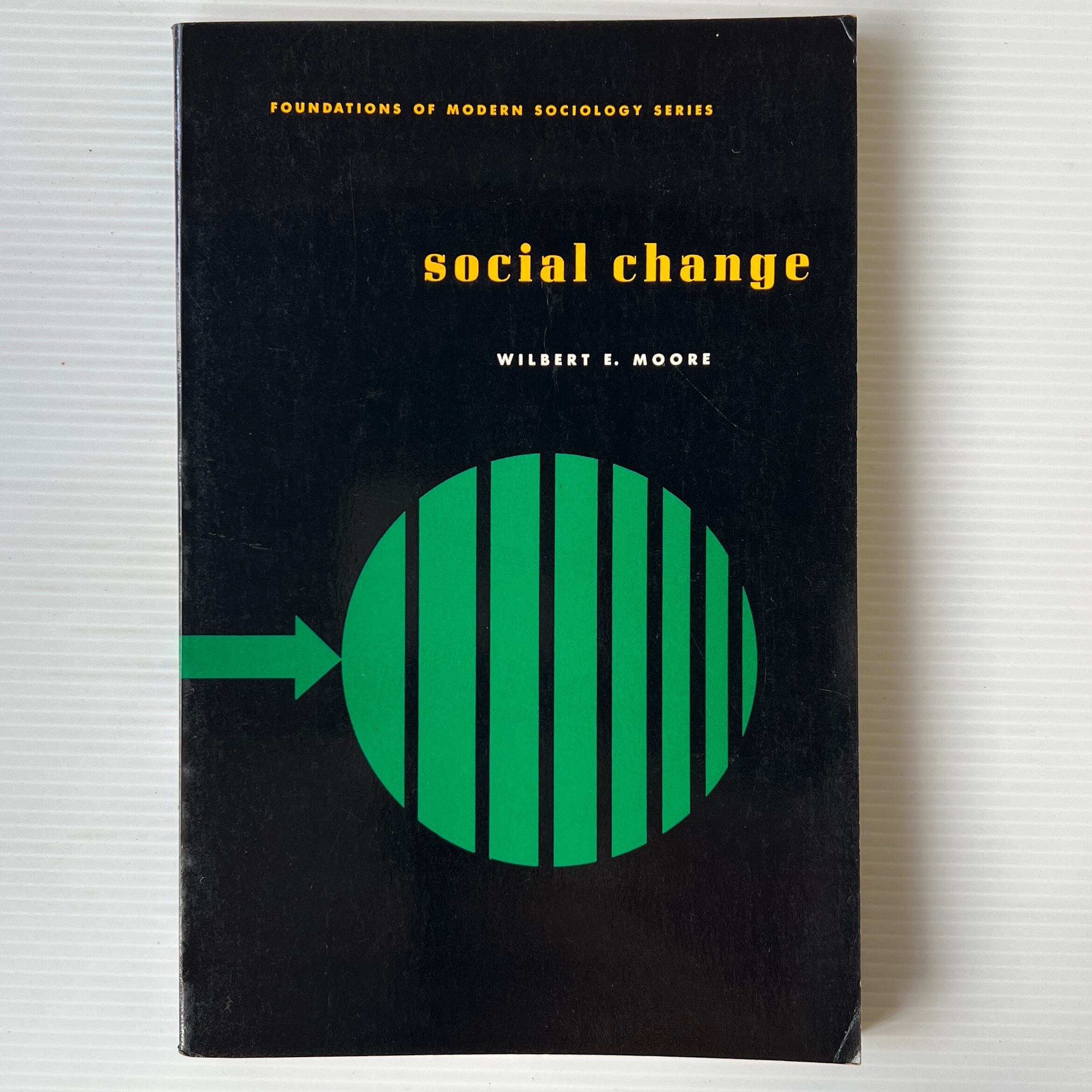 Social Change <Foundations of Modern Sociology Series> / Wilbert E. Moore / Prentice-Hall