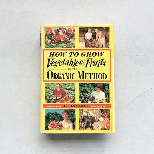 How to Grow Vegetables & Fruits by the Organic Method