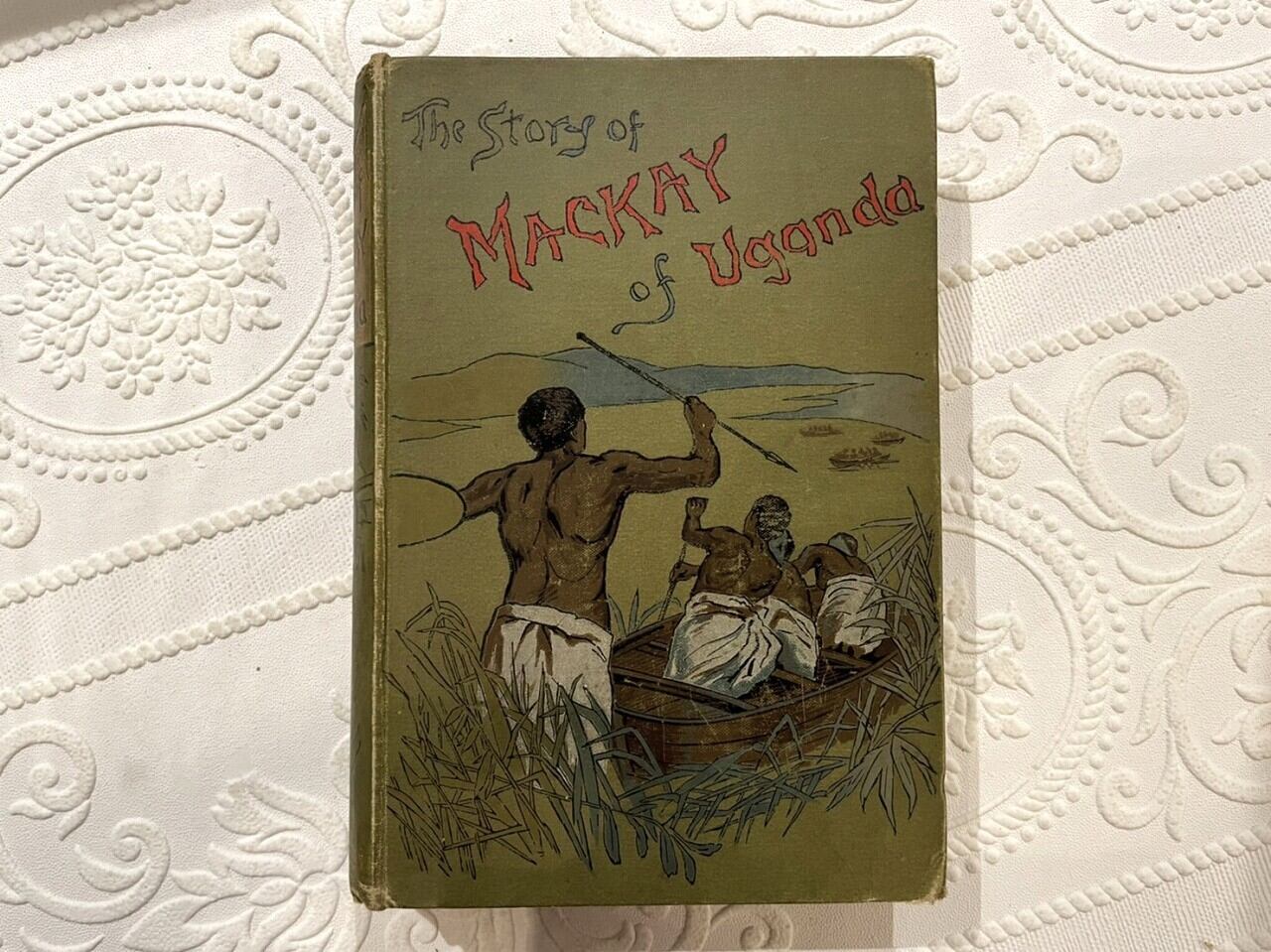 【CV562】The Story of the Life of Mackay of Uganda. Told for Boys / display book