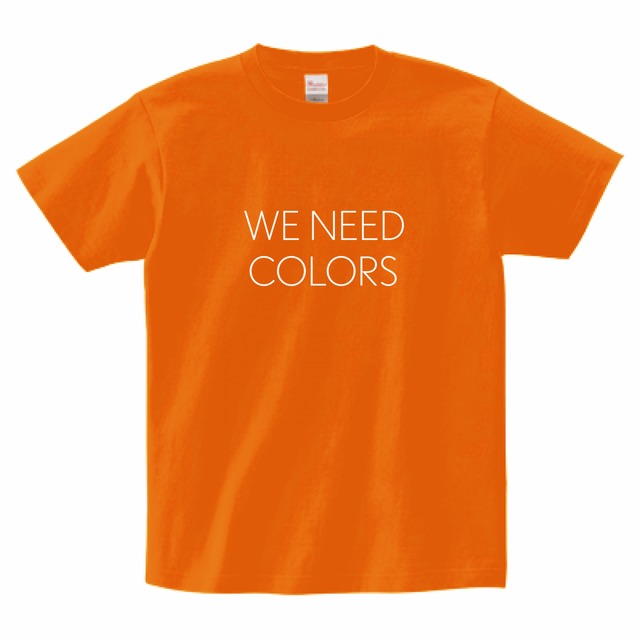 【WE NEED COLORS T-shirt】PASSION ORANGE ／ white