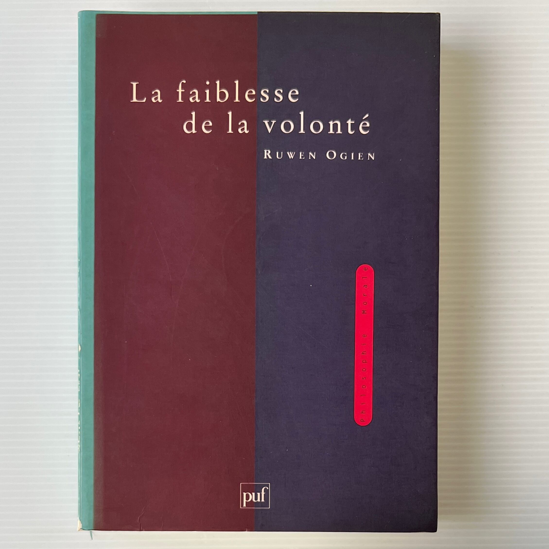 La Faiblesse De La Volonte / Ruwen Ogien / Presses Universitaires De France