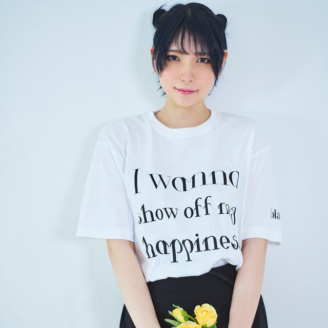 “I wanna show off my happiness”Tシャツ