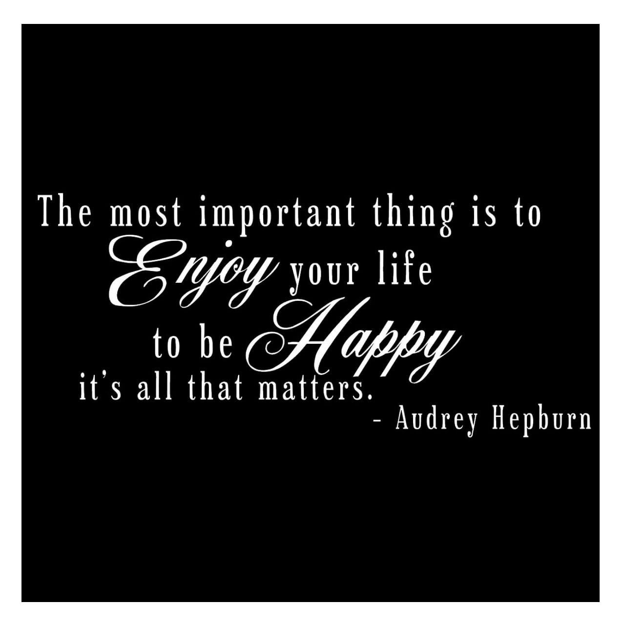 ウォールステッカー オードリーヘップバーン 名言 白 マット 英字 大 The most important thing is to enjoy your life