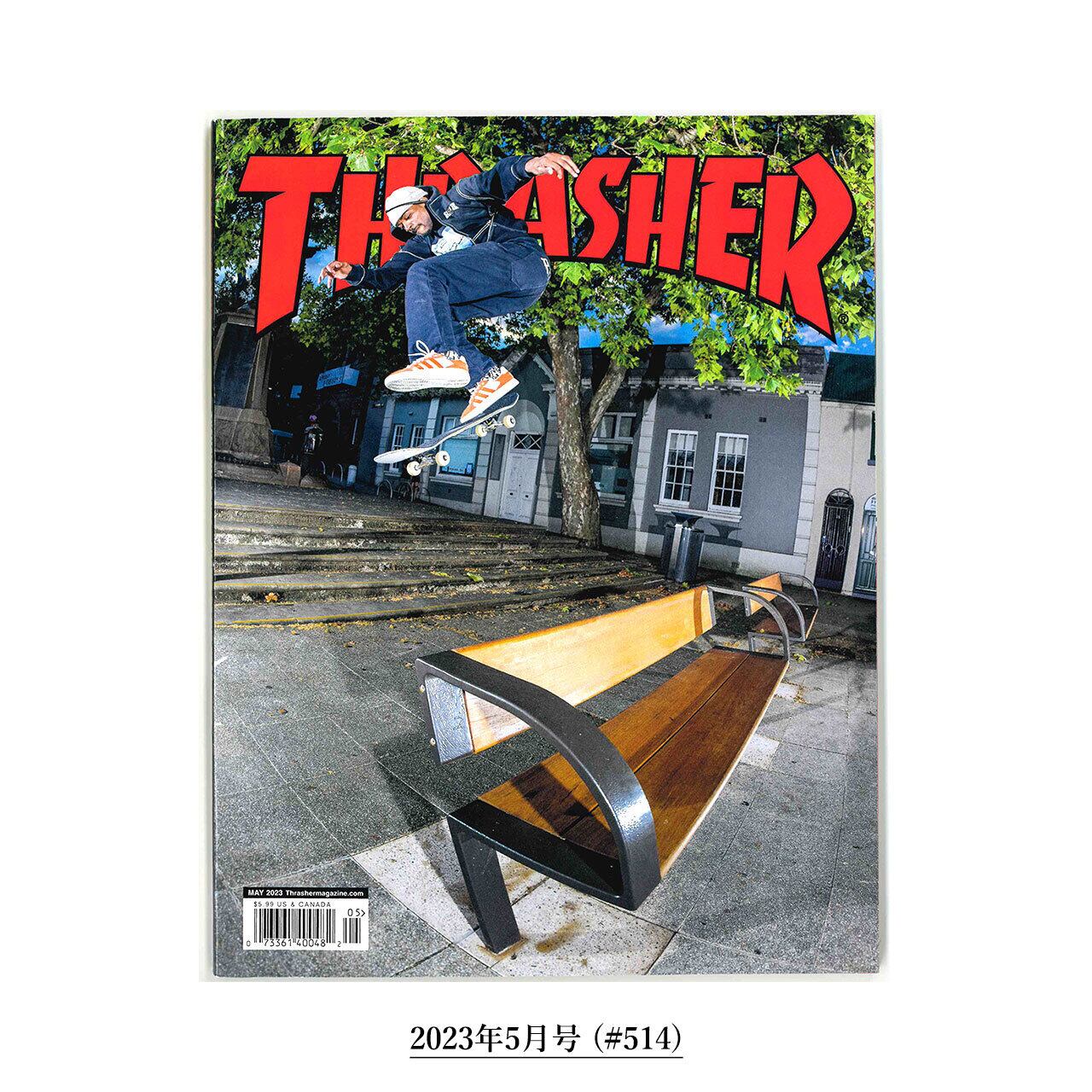 THRASHER (スラッシャー) Thrasher Magazine [雑誌] 2023年 5月号 (#514) / 4月号 (#513)  スラッシャーマガジン 雑誌 スケート雑誌 スケボー スケートボード High Speed Productions, Inc.