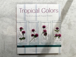 【VI319】Tropical Colors: The Art of Living with Tropical Flowers /visual book