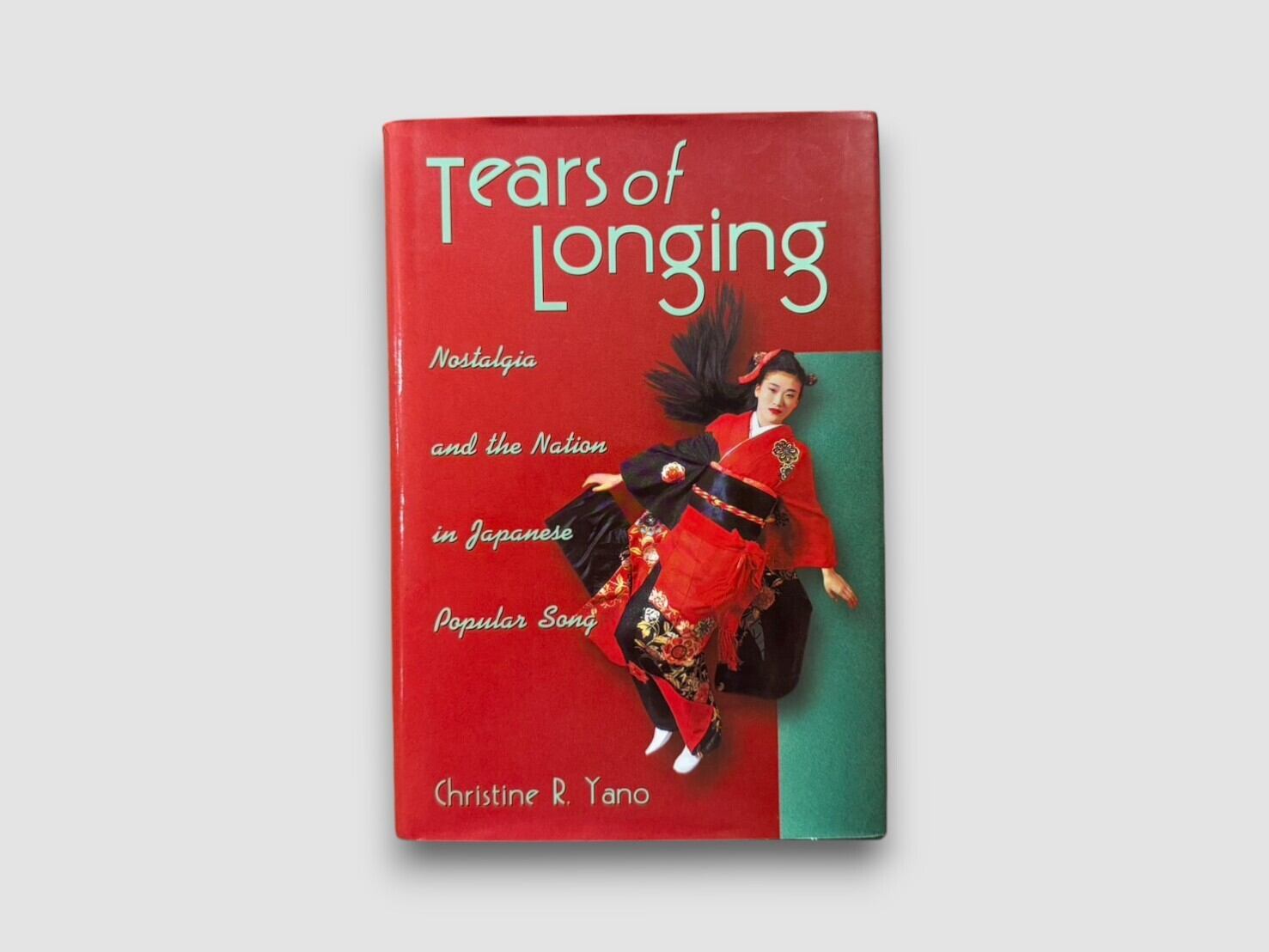 【SJ721】【FIRST EDITION】 Tears of Longing: Nostalgia and the Nation in Japanese Popular Song(2002) / Christine R. Yano