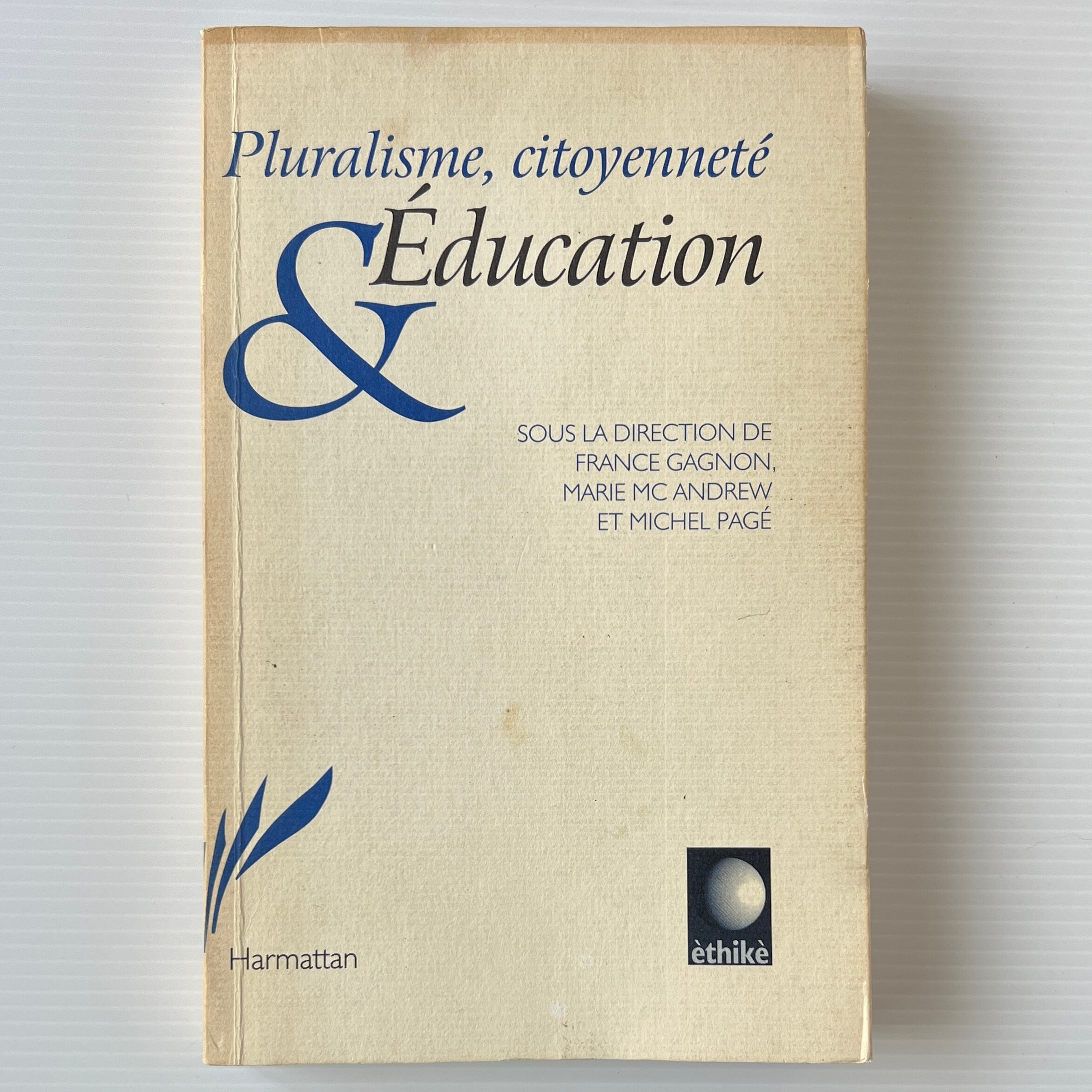 Pluralisme, citoyenneté & éducation / Marie McAndrew, Michel Pagé, France Gagnon / Harmattan