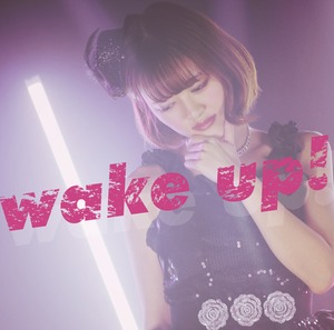 【CDシングル】wake up!＜初回限定盤＞