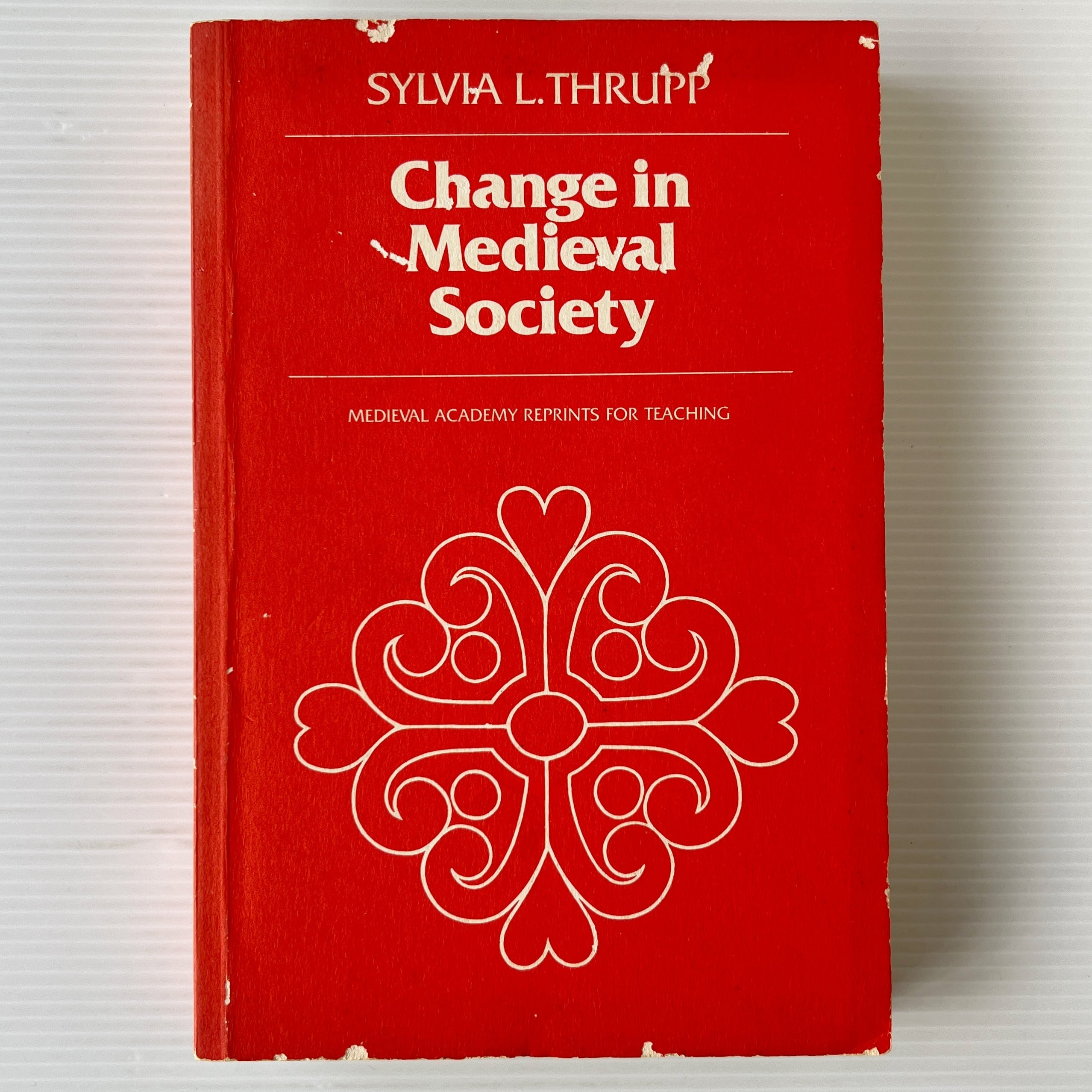 Change in Medieval Society: Europe North of the Alps 1050-1500 / Sylvia L. Thrupp / University of Toronto Press
