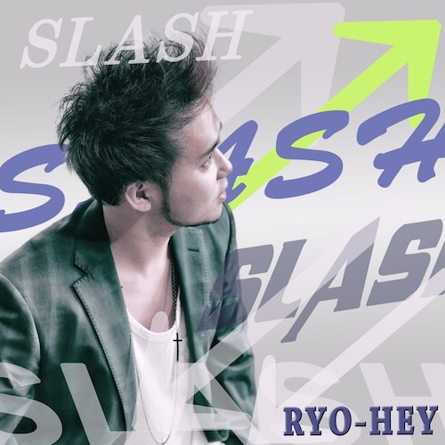 1st album 『//~SLASH~ /RYO-HEY』