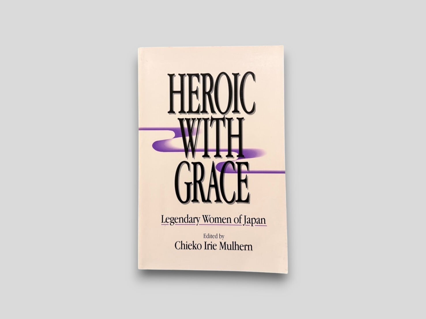 【SJ1140】【FIRST PAPERBACKEDITION】Heroic with Grace: Legendary Women of Japan(1991) /Chieko Irie Mulhern