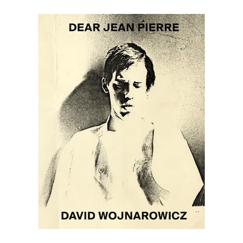 David Wojnarowicz: Dear Jean Pierre